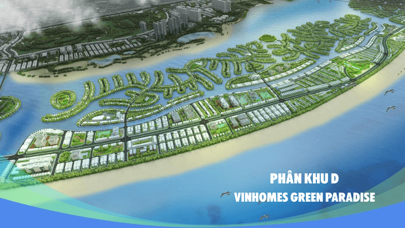 Vị trí phân khu D Vinhomes Green Paradise